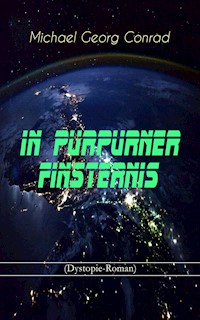 In purpurner Finsternis (Dystopie-Roman) - Michael Georg Conrad - E-Book