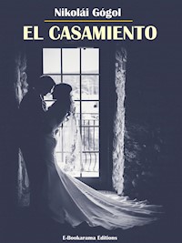 El casamiento - Nikolái Gógol - E-Book