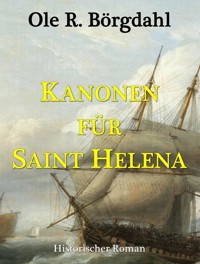 Kanonen für Saint Helena - Ole R. Börgdahl - E-Book