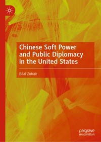 Chinese Soft Power and Public Diplomacy in the United States - Bilal Zubair - E-Book