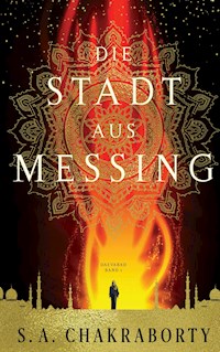 Die Stadt aus Messing - S. A. Chakraborty - E-Book + Hörbuch