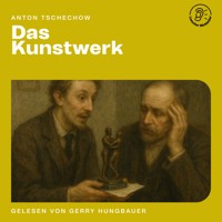Das Kunstwerk - Anton Tschechow - Hörbuch