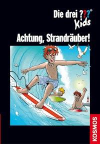 Die drei ??? Kids, Achtung, Strandräuber! (drei Fragezeichen Kids) - Ulf Blanck - E-Book