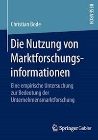 Die Nutzung von Marktforschungsinformationen - Christian Bode - E-Book