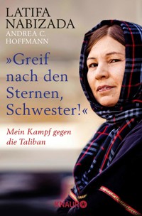 "Greif nach den Sternen, Schwester!" - Latifa Nabizada - E-Book