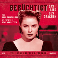 Berüchtigt. Das Lied des Drachen - John Taintor Foote - Hörbuch