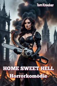 Home Sweet Hell - Tom Knocker - kostenlos E-Book