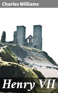 Henry VII - Charles Williams - E-Book