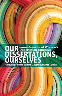 Our Dissertations, Ourselves - Christine Sorrell Dinkins - E-Book