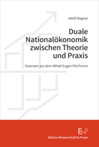 Duale Nationalökonomik zwischen Theorie und Praxis - Adolf Wagner - E-Book