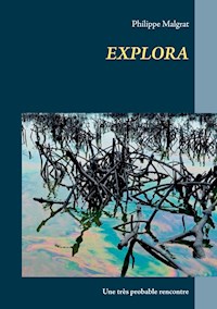 EXPLORA - Philippe Malgrat - E-Book