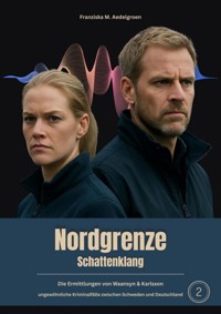 NORDGRENZE - Schattenklang - Teil 2 - Franziska M. Aedelgroen - E-Book