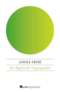 Der Beginn der Vergangenheit - Adolf Frisé - E-Book