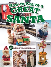 How to Carve a Great Santa -  - E-Book