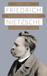 Friedrich Nietzsche - Sabine Appel - E-Book