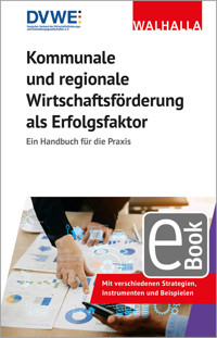 Kommunale und regionale Wirtschaftsförderung als Erfolgsfaktor -  - E-Book