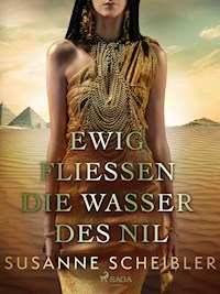 Ewig fließen die Wasser des Nil - Susanne Scheibler - E-Book