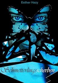 Schmetterlingsscherben - Esther Hazy - E-Book