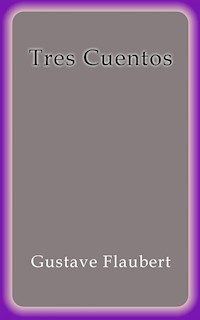 Tres cuentos - Gustave Flaubert - E-Book