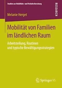 Mobilität von Familien im ländlichen Raum - Melanie Herget - E-Book