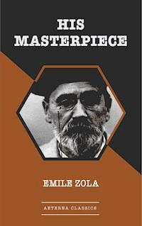 His Masterpiece - Émile Zola - E-Book