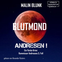 Blutmond - Andresen!, Band 5 (ungekürzt) - Malin Blunk - Hörbuch