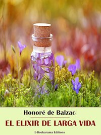El elixir de larga vida - Honore de Balzac - E-Book
