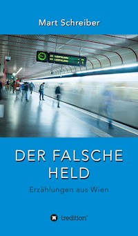 Der falsche Held - Mart Schreiber - E-Book