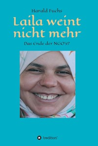 Laila weint nicht mehr - Harald Fuchs - E-Book