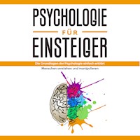 Psychologie für Einsteiger: Die Grundlagen der Psychologie einfach erklärt - Menschen verstehen und manipulieren - Claudia Sonnenbeck - E-Book + Hörbuch