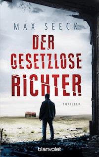 Der gesetzlose Richter - Max Seeck - E-Book