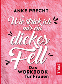 Wie strick ich mir ein dickes Fell - Anke Precht - E-Book
