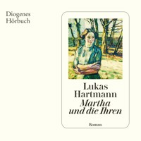 Martha und die Ihren - Lukas Hartmann - Hörbuch