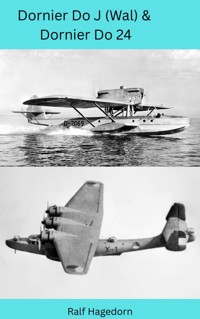 Dornier Do J (Wal) & Dornier Do 24 - Ralf Hagedorn - E-Book