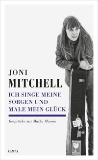 Ich singe meine Sorgen und male mein Glück - Joni Mitchell - E-Book