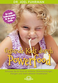 Gesunde Kids durch Powerfood - Joel Fuhrman - E-Book