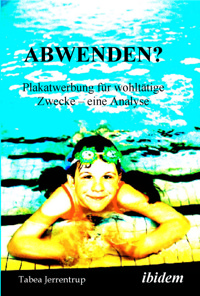 Abwenden? Plakatwerbung für wohltätige Zwecke - Tabea Jerrentrup - E-Book