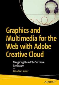 Graphics and Multimedia for the Web with Adobe Creative Cloud - Jennifer Harder - E-Book