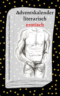 Adventskalender literarisch erotisch - Susanne Gripp - E-Book