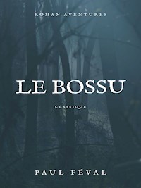 Le Bossu - Paul Féval - E-Book