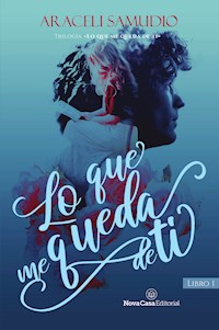 Lo que me queda de ti (I) - Araceli Samudio - E-Book