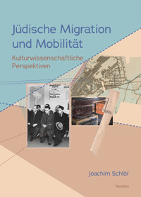 Jüdische Migration und Mobilität - Joachim Schlör - E-Book