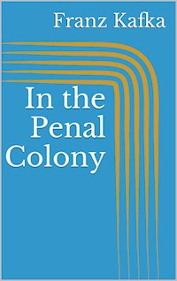 In the Penal Colony - Franz  kafka - E-Book