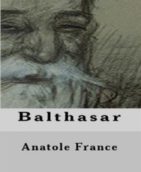 Balthasar - Anatole France - E-Book