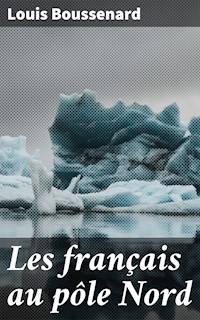 Les français au pôle Nord - Louis Boussenard - E-Book