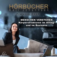 Menschen verstehen - Körperstrukturen im Alltag und im Business - Kati Johannsen - Hörbuch