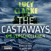 The Castaways - Die Verschollenen (ungekürzt) - Lucy Clarke - Hörbuch