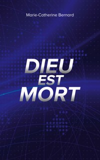 Dieu est mort - Marie-Catherine Bernard - E-Book
