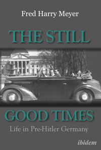 The Still Good Times - Fred H. Meyer - E-Book