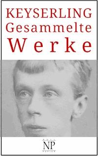 Eduard von Keyserling – Gesammelte Werke - Eduard von Keyserling - E-Book